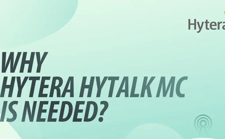 Why Hytera HyTalk MC is Needed