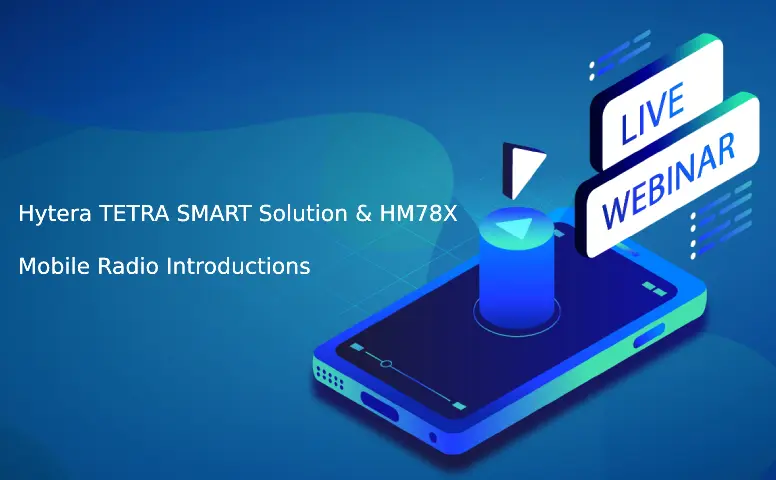 Hytera TETRA SMART Solution & HM78X Mobile Radio Introductions